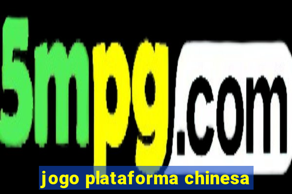 jogo plataforma chinesa